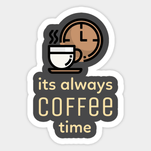 Its Always Coffee Time Sticker